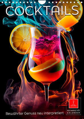 Cocktails – Bewährter Genuss neu interpretiert (Wandkalender 2024 DIN A4 hoch), CALVENDO Monatskalender von Roder,  Peter