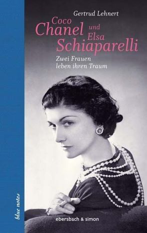 Coco Chanel und Elsa Schiaparelli von Lehnert,  Gertrud