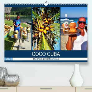 COCO CUBA – Die Insel der Kokosnüsse (Premium, hochwertiger DIN A2 Wandkalender 2023, Kunstdruck in Hochglanz) von von Loewis of Menar,  Henning