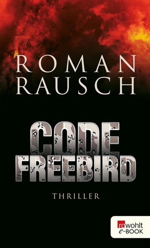 Code Freebird von Rausch,  Roman