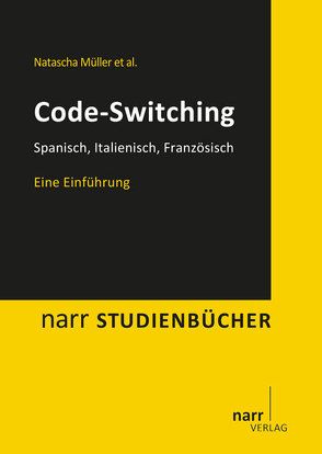 Code-Switching von Arnaus Gil,  Laia, Eichler,  Nadine, Geveler,  Jasmin, Hager,  Malin, Jansen,  Veronika, Müller,  Natascha, Patuto,  Marisa, Repetto,  Valentina, Schmeißer,  Anika