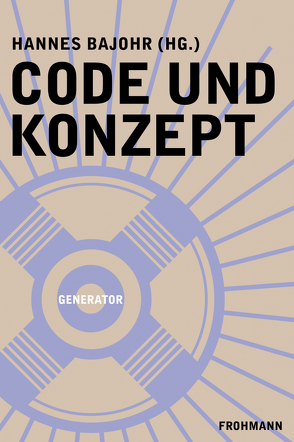 Code und Konzept von Bajohr,  Hannes