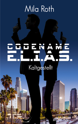 Codename E.L.I.A.S. – Kaltgestellt von Roth,  Mila