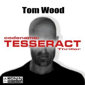 Codename Tesseract von Strohm,  Leo, Wilhelm,  Carsten, Wood,  Tom