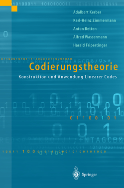 Codierungstheorie von Betten,  Anton, Fripertinger,  Harald, Kerber,  Adalbert, Wassermann,  Alfred, Zimmermann,  Karl-Heinz