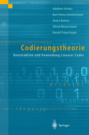 Codierungstheorie von Betten,  Anton, Fripertinger,  Harald, Kerber,  Adalbert, Wassermann,  Alfred, Zimmermann,  Karl-Heinz