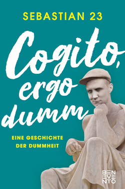 Cogito, ergo dumm von 23,  Sebastian