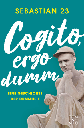 Cogito, ergo dumm von Sebastian 23