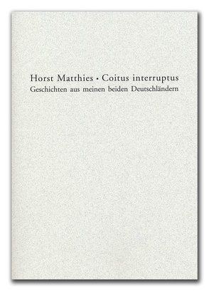 Coitus interruptus von Matthies,  Horst