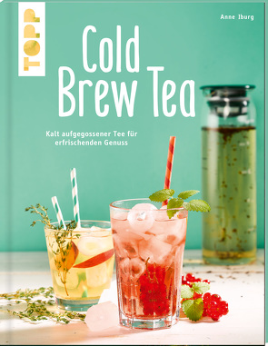 Cold Brew Tea von Iburg,  Anne