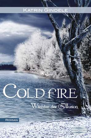 Cold Fire von Gindele,  Katrin