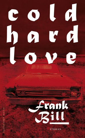 Cold Hard Love von Bill,  Frank