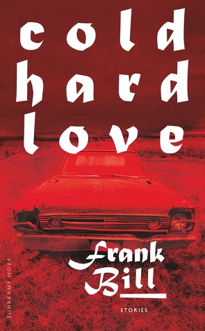 Cold Hard Love von Bill,  Frank, Lösch,  Conny