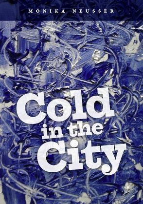 Cold in the City von Neusser,  Monika