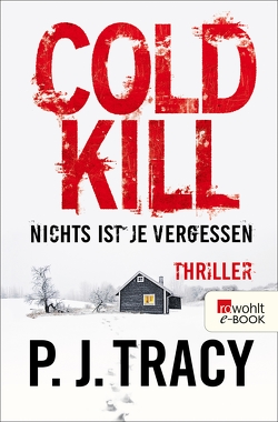 Cold Kill. Nichts ist je vergessen von Handels,  Tanja, Tracy,  P. J.