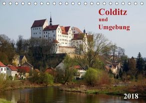 Colditz und Umgebung (Tischkalender 2018 DIN A5 quer) von Seidel,  Thilo