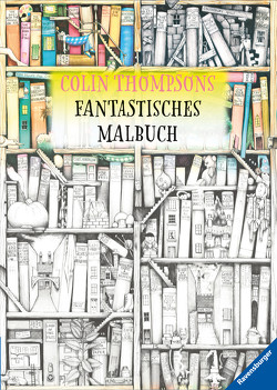 Colin Thompsons Fantastisches Malbuch von Thompson,  Colin