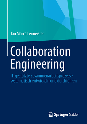 Collaboration Engineering von Leimeister,  Jan Marco