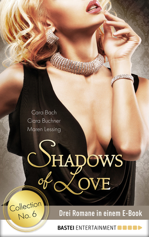 Collection No. 6 – Shadows of Love von Bach,  Cara, Buchner,  Ciara, Lessing,  Maren