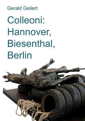 Colleoni: Hannover, Biesenthal, Berlin von Geilert,  Gerald