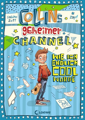 Collins geheimer Channel (Band 1) – Wie ich endlich cool wurde von Zapf, Zett,  Sabine