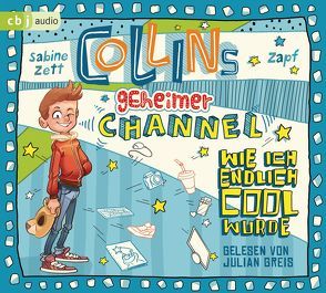 Collins geheimer Channel – Wie ich endlich cool wurde von Greis,  Julian, Zett,  Sabine