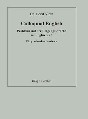 Colloquial English von Vieth,  Horst