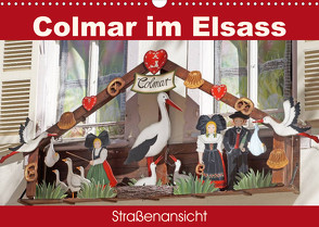 Colmar im Elsass – Straßenansicht (Wandkalender 2023 DIN A3 quer) von Flori0