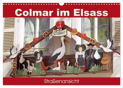 Colmar im Elsass – Straßenansicht (Wandkalender 2024 DIN A3 quer), CALVENDO Monatskalender von Flori0,  Flori0