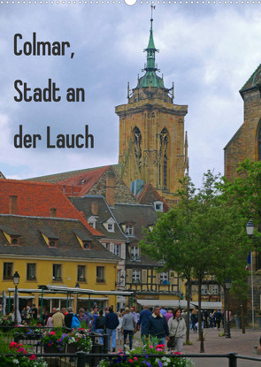 Colmar, Stadt an der Lauch (Wandkalender 2022 DIN A2 hoch) von Schimon,  Claudia