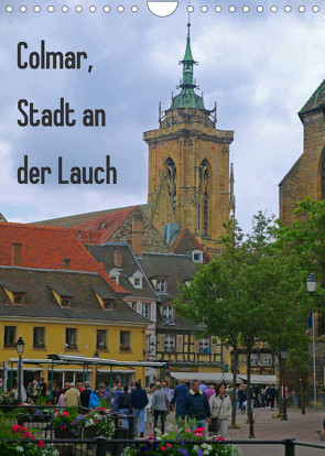 Colmar, Stadt an der Lauch (Wandkalender 2022 DIN A4 hoch) von Schimon,  Claudia