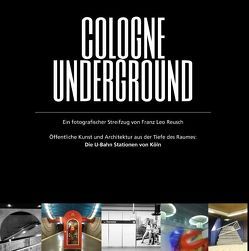 Cologne Underground von Reusch,  Franz Leo