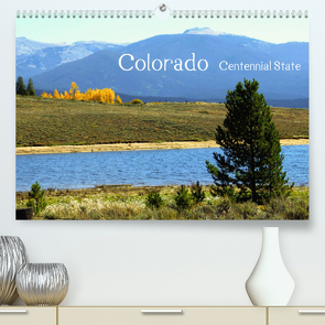 Colorado – Centennial State (Premium, hochwertiger DIN A2 Wandkalender 2023, Kunstdruck in Hochglanz) von Drafz,  Silvia