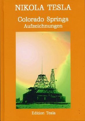 Colorado Springs – Aufzeichnungen von Tesla,  Nikola