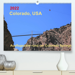 Colorado, USA – Ausflugsziele rund um Colorado Springs (Premium, hochwertiger DIN A2 Wandkalender 2022, Kunstdruck in Hochglanz) von Brunhilde Kesting,  Margaret