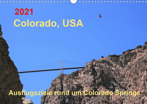 Colorado, USA – Ausflugsziele rund um Colorado Springs (Wandkalender 2021 DIN A3 quer) von Brunhilde Kesting,  Margaret