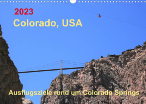 Colorado, USA – Ausflugsziele rund um Colorado Springs (Wandkalender 2023 DIN A3 quer) von Brunhilde Kesting,  Margaret