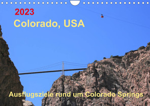 Colorado, USA – Ausflugsziele rund um Colorado Springs (Wandkalender 2023 DIN A4 quer) von Brunhilde Kesting,  Margaret