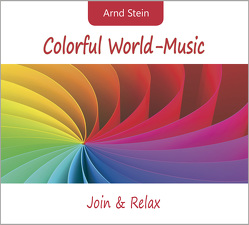 Colorful World-Music von Stein,  Arnd