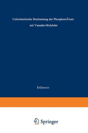 Colorimetrische Bestimmung der Phosphorsäure mit Vanadat-Molybdat von Gericke,  Siegfried, Kurmies,  B.