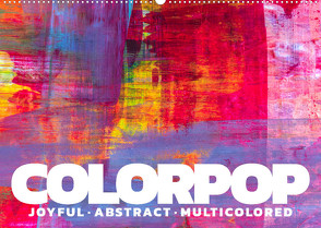 Colorpop – Joyful, abstract. multicolored (Wandkalender 2022 DIN A2 quer) von N.,  N.