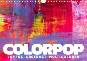 Colorpop – Joyful, abstract. multicolored (Wandkalender 2022 DIN A4 quer) von N.,  N.