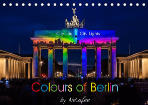 Colours of Berlin (Tischkalender 2023 DIN A5 quer) von Nelofee