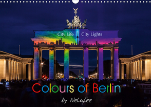 Colours of Berlin (Wandkalender 2021 DIN A3 quer) von Nelofee