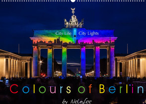 Colours of Berlin (Wandkalender 2022 DIN A2 quer) von Nelofee