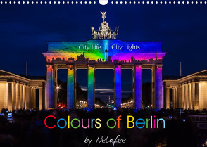 Colours of Berlin (Wandkalender 2023 DIN A3 quer) von Nelofee