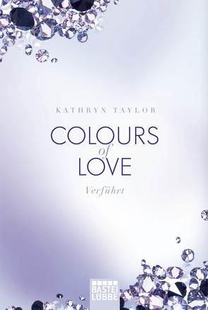 Colours of Love – Verführt von Taylor,  Kathryn