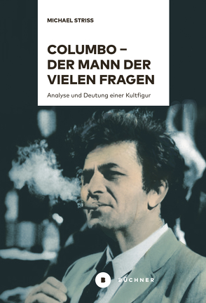 Columbo – der Mann der vielen Fragen von Striss,  Michael