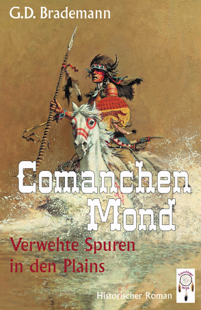 Comanchen Mond Band 3 von Ayers,  James, Brademann,  G.D.