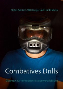 Combatives Drills von Haager,  Willi, Marek,  Harald, Reinisch,  Stefan